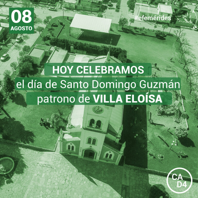 8 de Agosto – Santo Domingo Guzmán  patrono de la localidad de Villa Eloísa